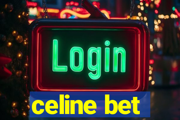 celine bet